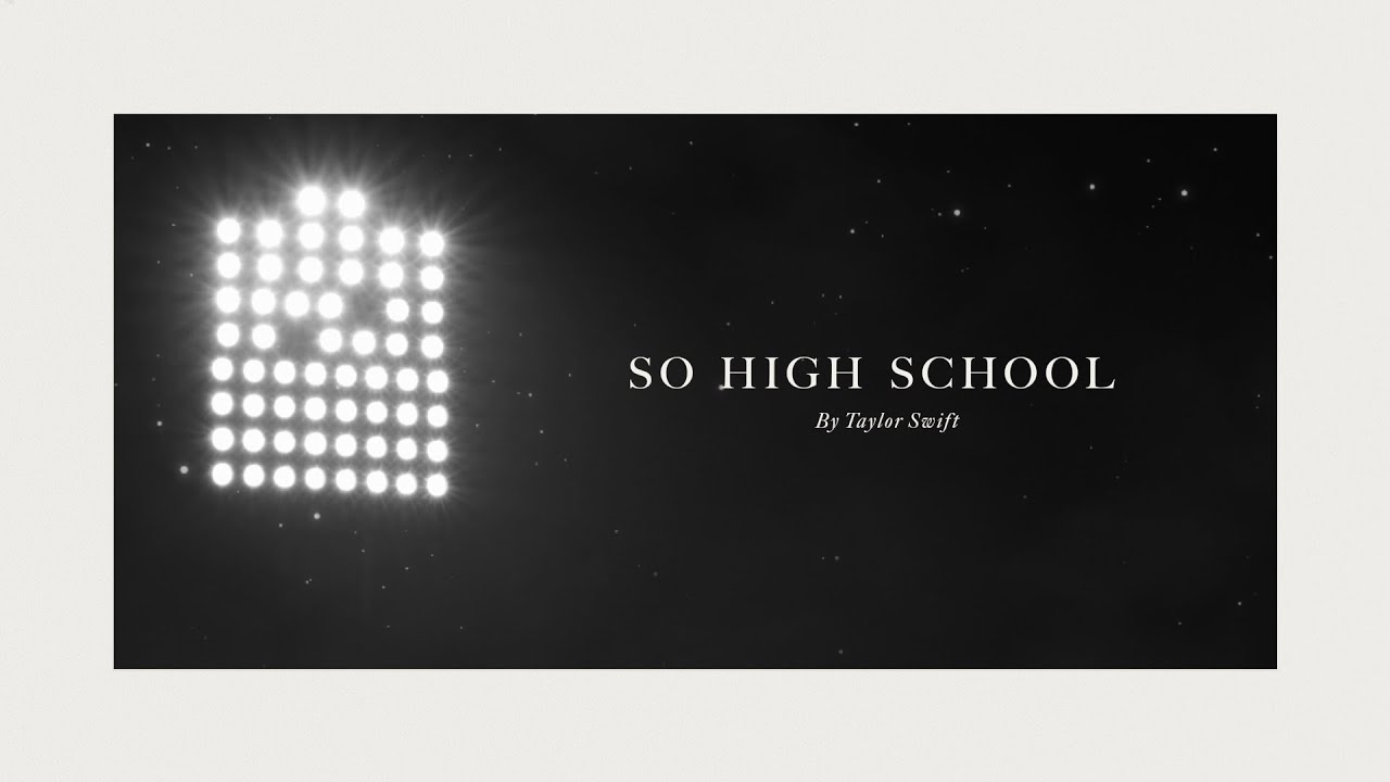 Taylor Swift🌽Taylor Swift –  So High School (Official Lyric Video)